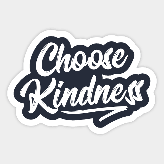 Choose Kindness T-Shirt - Uplifting Positive Quote Sticker by RedYolk